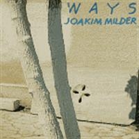 Milder Joakim - Ways i gruppen CD / Jazz,Svensk Musik hos Bengans Skivbutik AB (541992)