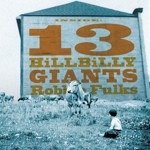 Fulks Robbie - 13 Hillbilly Giants i gruppen CD / Toppsäljare hos Bengans Skivbutik AB (542761)