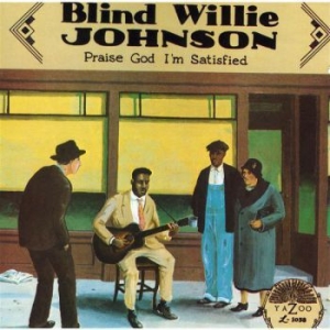 Johnson Blind Willie - Praise God I'm Satisfied i gruppen CD / Country hos Bengans Skivbutik AB (543034)