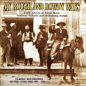Blandade Artister - My Rough And Rowdy Ways 1 i gruppen CD / Jazz hos Bengans Skivbutik AB (543053)