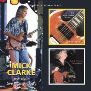 Clarke Mick - Roll Again/Live In Luxembourg i gruppen CD / Blues,Jazz hos Bengans Skivbutik AB (543199)