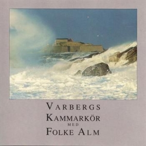 Varbergs Kammarkör Med Folke Alm - Varbergs Kammarkör Med Folke Alm i gruppen CD / Worldmusic/ Folkmusik hos Bengans Skivbutik AB (543245)