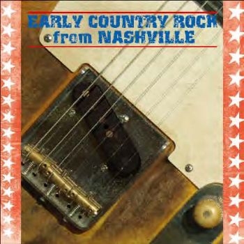 Various Artists - Early Country Rock From Nashville i gruppen CD / Toppsäljare hos Bengans Skivbutik AB (543878)