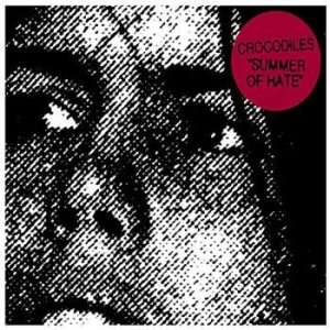 Crocodiles - Summer Of Hate i gruppen CD / Pop-Rock hos Bengans Skivbutik AB (544212)