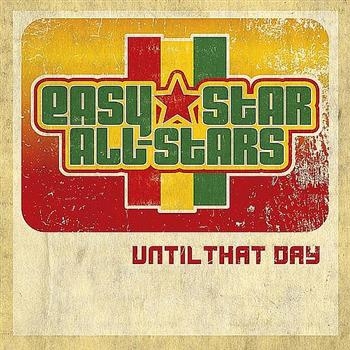 Easy Star All-Stars - Until That Day i gruppen CD / Toppsäljare hos Bengans Skivbutik AB (544654)