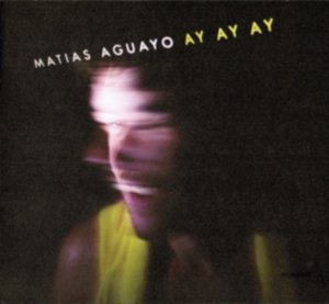 Aguayo Matias - Ay Ay Ay i gruppen CD / Dance-Techno hos Bengans Skivbutik AB (544706)