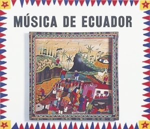 Various Artists - Musica De Ecuador i gruppen CD / Elektroniskt,Svensk Folkmusik hos Bengans Skivbutik AB (544994)