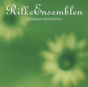 Rilkeensemblen - Rilkeensemblen & Gunnar Eriksson i gruppen Externt_Lager / Naxoslager hos Bengans Skivbutik AB (545275)