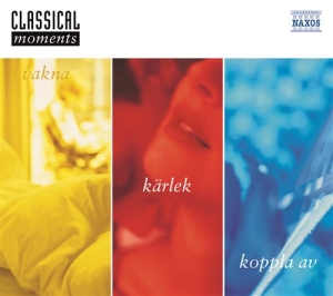 Various/ Classical Moments - Vakna/Kärlek/Koppla Av i gruppen Externt_Lager / Naxoslager hos Bengans Skivbutik AB (546193)