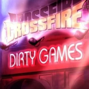 Crossfire - Dirty Games i gruppen CD / Hårdrock/ Heavy metal hos Bengans Skivbutik AB (546500)