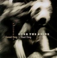 Over The Rhine - Good Dog Bad Dog i gruppen CD / Pop-Rock hos Bengans Skivbutik AB (546748)