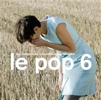 Various Artists - Le Pop 6 i gruppen CD / Pop-Rock hos Bengans Skivbutik AB (547642)