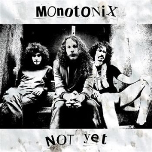 Monotonix - Not Yet i gruppen CD / Pop-Rock hos Bengans Skivbutik AB (547645)