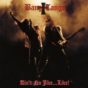 Bang Tango - Ain't No Jive..Live i gruppen CD / Hårdrock hos Bengans Skivbutik AB (547759)