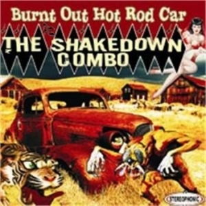 Shakedown Combo - Burnt Out Hot Rod Car i gruppen CD / Pop-Rock hos Bengans Skivbutik AB (548032)