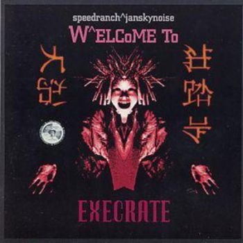 Speedranch + Jansky Noise - Welcome To Execrate i gruppen CD / Toppsäljare hos Bengans Skivbutik AB (548403)