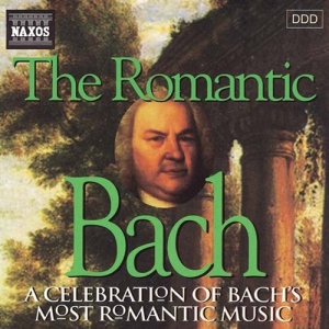 Bach Johann Sebastian - The Romantic Bach i gruppen Externt_Lager / Naxoslager hos Bengans Skivbutik AB (548600)