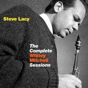 Lacy Steve - Complete Whitley Mitchell Sessions i gruppen CD / Jazz hos Bengans Skivbutik AB (548891)