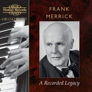 Various - Frank Merrick: A Recorded Legacy (9 i gruppen CD / Klassiskt hos Bengans Skivbutik AB (5503157)