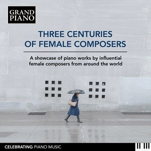 Various - Three Centuries Of Female Composers i gruppen CD / Klassiskt hos Bengans Skivbutik AB (5503301)