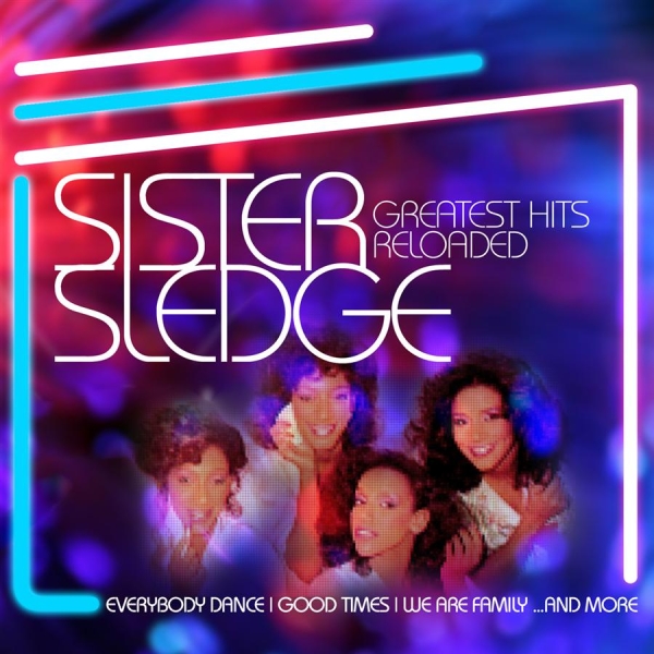 Sister Sledge - Greatest Hits Reloaded i gruppen CD / Toppsäljare hos Bengans Skivbutik AB (550386)