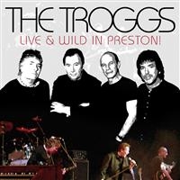 Troggs - Live And Wild In Preston! i gruppen CD / Pop-Rock hos Bengans Skivbutik AB (550402)