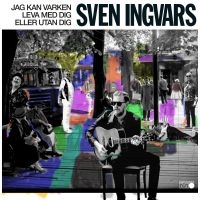 Sven-Ingvars - Jag Kan Varken Leva Med Dig Eller Utan Dig i gruppen ÖVRIGT / CDV06 hos Bengans Skivbutik AB (5504380)