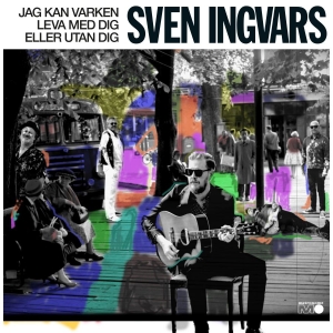 Sven-Ingvars - Jag Kan Varken Leva Med Dig Eller Utan Dig i gruppen ÖVRIGT / -Start Spinning hos Bengans Skivbutik AB (5504380)