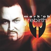 Mark 'Oh - Rebirth i gruppen CD / Dance-Techno,Pop-Rock hos Bengans Skivbutik AB (550439)