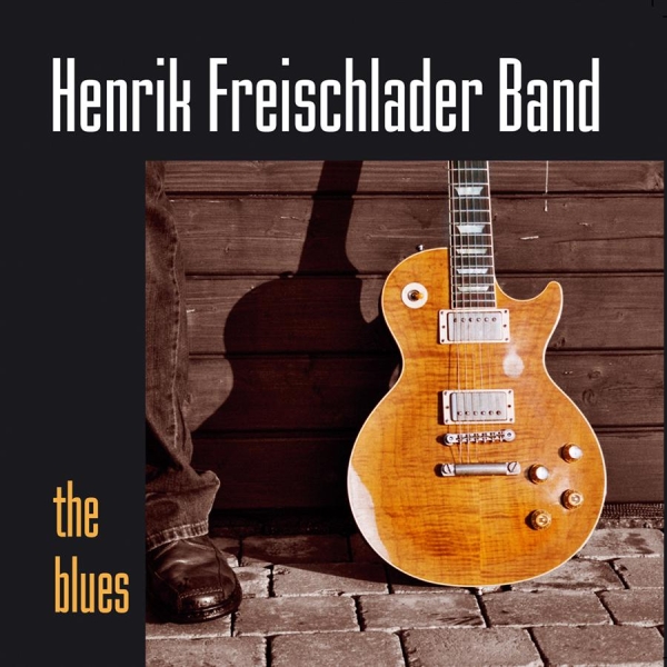 Henrik Freischlader Band - Blues i gruppen CD / Toppsäljare hos Bengans Skivbutik AB (550538)