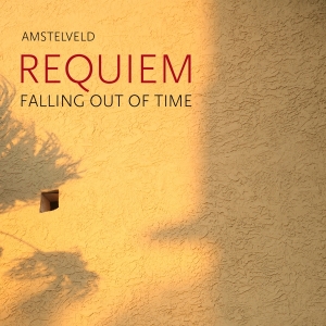 Amstelveld - Requiem: Falling Out Of Time i gruppen CD / Klassiskt hos Bengans Skivbutik AB (5505787)
