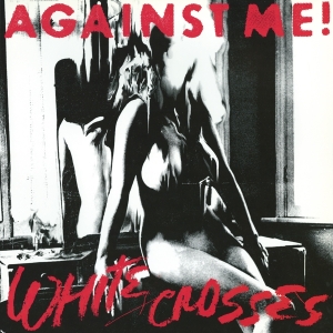 Against Me! - White Crosses i gruppen ÖVRIGT / Music On Vinyl - Vårkampanj hos Bengans Skivbutik AB (5505790)