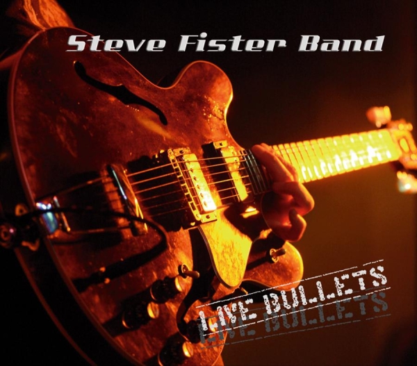Steve Fister Band - Live Bullets i gruppen CD / Pop hos Bengans Skivbutik AB (550583)