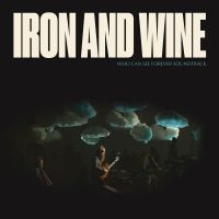 Iron & Wine - Who Can See Forever i gruppen Minishops / Iron Wine hos Bengans Skivbutik AB (5505886)
