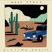 Half Stack - Sitting Pretty i gruppen CD / Pop-Rock hos Bengans Skivbutik AB (5505887)
