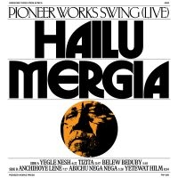 Hailu Mergia - Pioneer Works Swing Live i gruppen CD / Jazz hos Bengans Skivbutik AB (5505933)