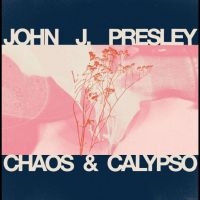 J Presley John - Chaos & Calypso i gruppen VINYL / Pop-Rock hos Bengans Skivbutik AB (5505989)