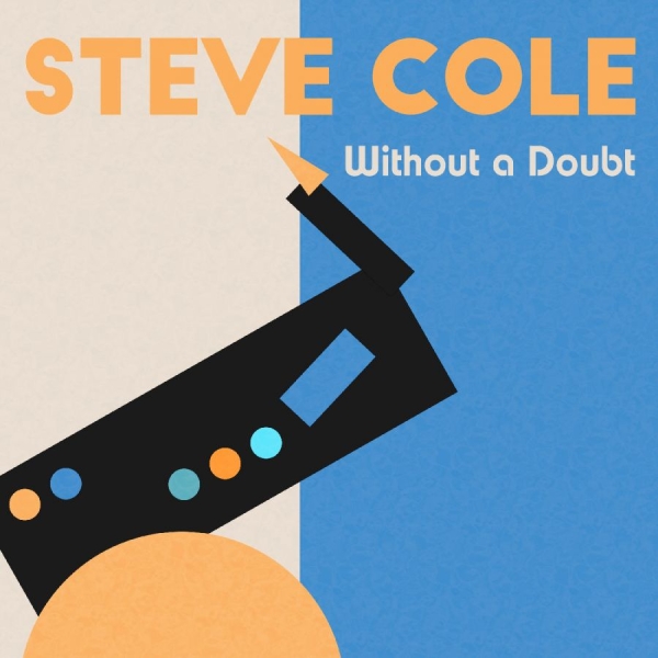 Cole Steve - Without A Doubt i gruppen CD / Jazz hos Bengans Skivbutik AB (5506024)