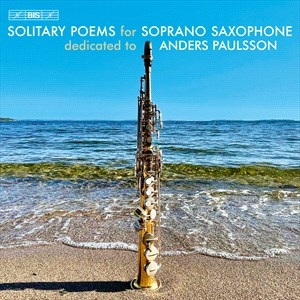 Anders Paulsson - Solitary Poems For Soprano Saxophon i gruppen MUSIK / SACD / Klassiskt hos Bengans Skivbutik AB (5506130)