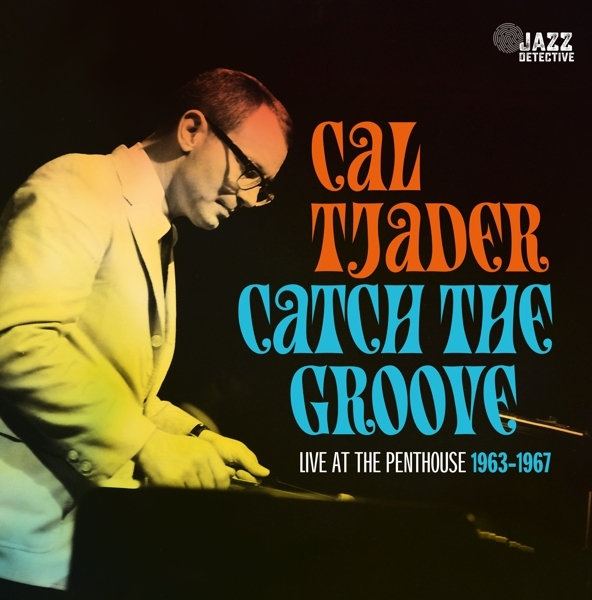 Cal Tjader - Catch The Groove. Live At The Penthouse 1963-1967 i gruppen CD / Toppsäljare hos Bengans Skivbutik AB (5506390)
