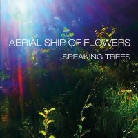 Aerial Ship Of Flowers - Speaking Trees i gruppen CD / Kommande / Pop-Rock hos Bengans Skivbutik AB (5506548)
