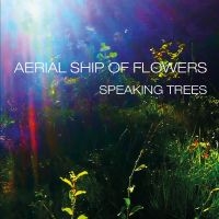Aerial Ship Of Flowers - Speaking Trees i gruppen CD / Ambient,Pop-Rock hos Bengans Skivbutik AB (5506548)