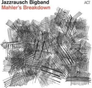 Jazzrausch Bigband - Mahler's Breakdown i gruppen CD / Jazz hos Bengans Skivbutik AB (5506583)