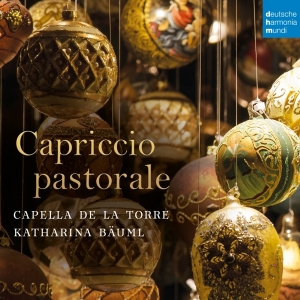 Capella De La Torre & Katharina Bäuml - Capriccio Pastorale (Italian Christmas Music) i gruppen VI TIPSAR / Julmusik på Vinyl & CD hos Bengans Skivbutik AB (5506650)