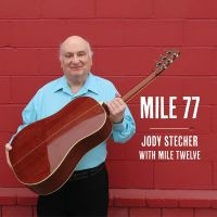 Stecher Jody With Mile Twelve - Mile 77 i gruppen CD / Svensk Folkmusik hos Bengans Skivbutik AB (5506702)