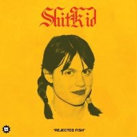 Shitkid - Rejected Fish i gruppen VINYL / Pop-Rock hos Bengans Skivbutik AB (5506707)