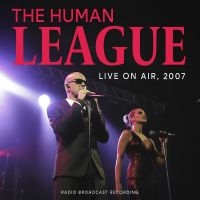 Human League The - Live On Air 2007 i gruppen ÖVRIGT / CRM - 80-tals synth hos Bengans Skivbutik AB (5506768)