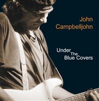 Campbelljohn John - Under The Blue Covers i gruppen CD / Blues,Jazz hos Bengans Skivbutik AB (550685)