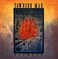 Yawning Man - Pot Head (Vinyl Lp) i gruppen VINYL / Hårdrock hos Bengans Skivbutik AB (5506885)