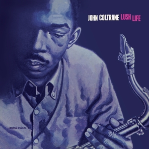Coltrane John - Lush Life i gruppen VI TIPSAR / Startsida Vinylkampanj hos Bengans Skivbutik AB (5506947)